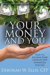 Cover image for Your Money and You: How to Increase Your Chances of Achieving Financial Security