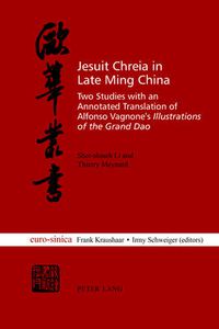 Cover image for Jesuit Chreia in Late Ming China: Two Studies with an Annotated Translation of Alfonso Vagnone's  Illustrations of the Grand Dao