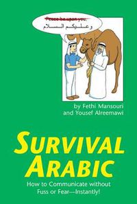Cover image for Survival Arabic: How to Communicate without Fuss or Fear - Instantly! (Arabic Phrasebook)