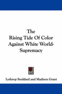 Cover image for The Rising Tide of Color Against White World-Supremacy