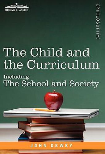 Cover image for The Child and the Curriculum: Including the School and Society