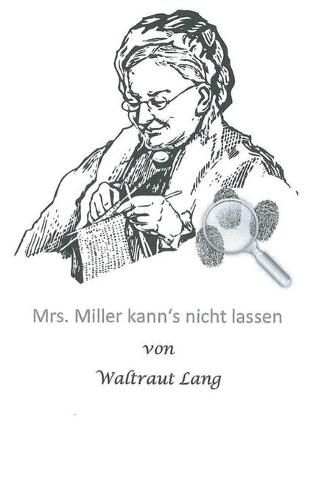 Mrs. Miller kann's nicht lassen