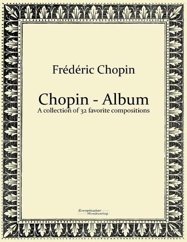 Cover image for Chopin - Album: A collection of 32 favorite compositions
