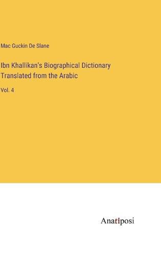 Cover image for Ibn Khallikan's Biographical Dictionary Translated from the Arabic