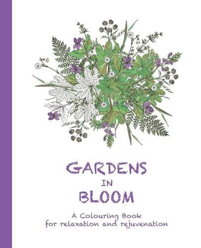 Cover image for Gardens in Bloom: A Colouring Book for relaxation and rejuvenation