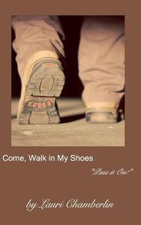 Cover image for Come, Walk in My Shoes