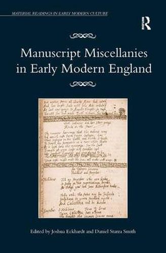 Cover image for Manuscript Miscellanies in Early Modern England