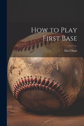 Cover image for How to Play First Base