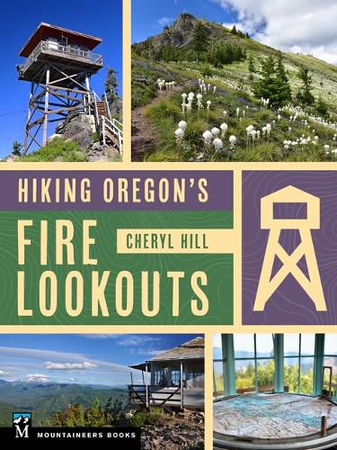 Cover image for Hiking Oregon's Fire Lookouts