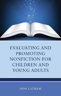 Cover image for Evaluating and Promoting Nonfiction for Children and Young Adults