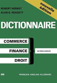 Cover image for Dictionary of Commercial, Financial and Legal Terms / Dictionnaire des Termes Commerciaux, Financiers et Juridiques / Woerterbuch der Handels-, Finanz- und Rechtssprache