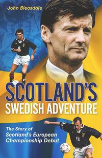 Cover image for Scotland's Swedish Adventure: The Story of Scotland's European Championship Debut