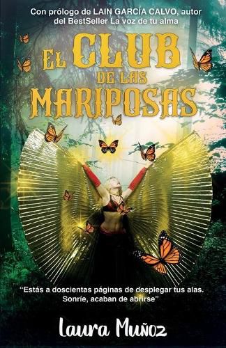 Cover image for El club de las mariposas: Estas a doscientas paginas de desplegar tus alas. Sonrie, acaban de abrirse