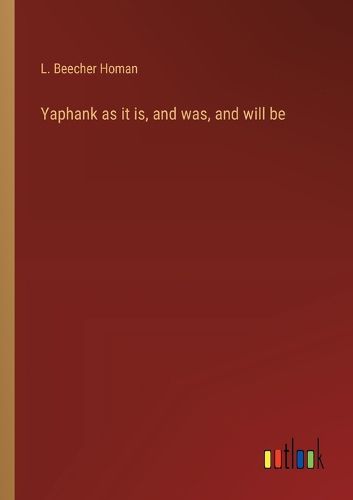 Cover image for Yaphank as it is, and was, and will be