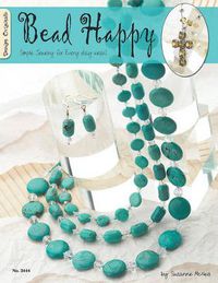 Cover image for Bead Happy: Simple Jewelry For Everyday Wear!