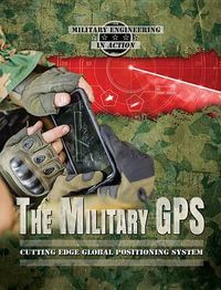 Cover image for The Military GPS: Cutting Edge Global Positioning System