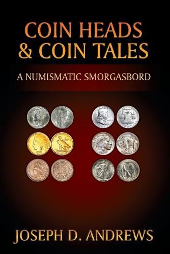 Cover image for Coin Heads & Coin Tales: A Numismatic Smorgasbord