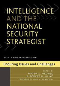 Cover image for Intelligence and the National Security Strategist: Enduring Issues and Challenges