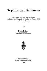 Cover image for Syphilis Und Salvarsan: Nach Einem Auf Dem Internationalen Medizinischen Kongress in London Im August 1913 Gehaltenen Referat