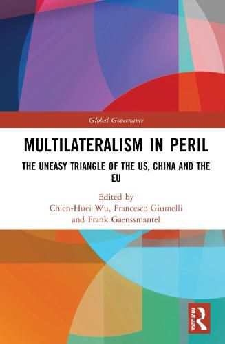 Cover image for Multilateralism in Peril: The Uneasy Triangle of the US, China and the EU