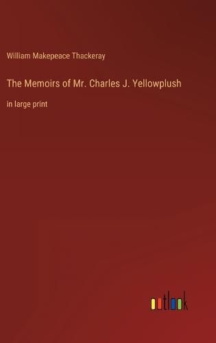 The Memoirs of Mr. Charles J. Yellowplush