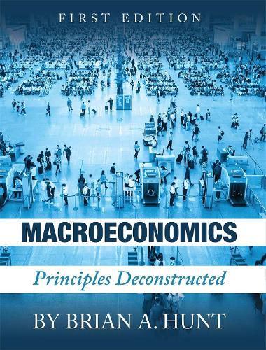 Cover image for Macroeconomics: Principles Deconstructed