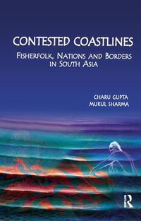 Cover image for Contested Coastlines: Fisherfolk, Nations and Borders in South Asia