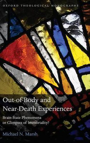 Cover image for Out-of-Body and Near-Death Experiences: Brain-State Phenomena or Glimpses of Immortality?