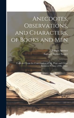 Cover image for Anecdotes, Observations, and Characters, of Books and Men