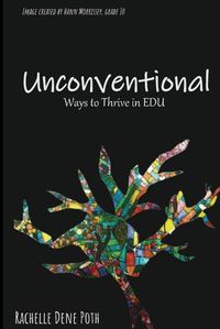 Cover image for Unconventional: Ways to Thrive in EDU