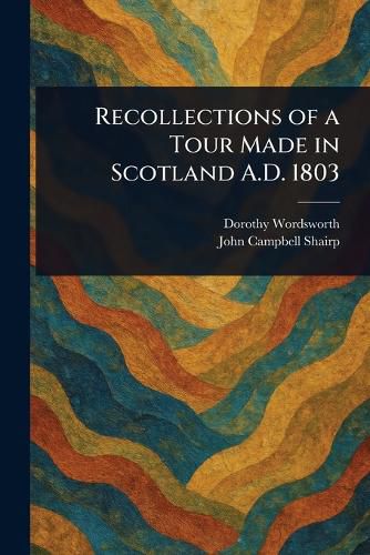 Cover image for Recollections of a Tour Made in Scotland A.D. 1803