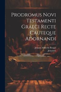 Cover image for Prodromus Novi Testamenti Graeci Recte Cauteque Adornandi