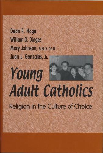 Young Adult Catholics: Religion in the Culture of Choice