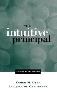 Cover image for The Intuitive Principal: A Guide to Leadership