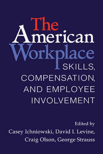 Cover image for The American Workplace: Skills, Pay, and Employment Involvement