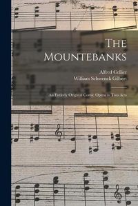 Cover image for The Mountebanks: An Entirely Original Comic Opera in Two Acts