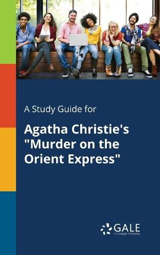 Cover image for A Study Guide for Agatha Christie's Murder on the Orient Express