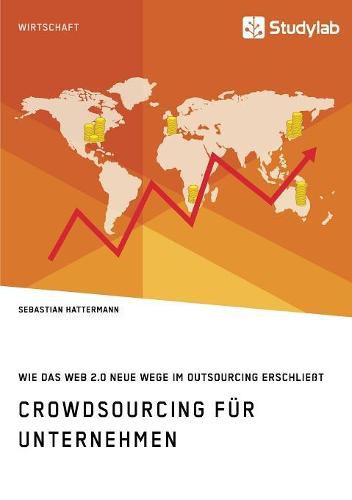 Cover image for Crowdsourcing fur Unternehmen. Wie das Web 2.0 neue Wege im Outsourcing erschliesst