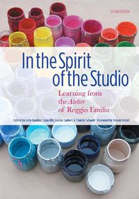 Cover image for In the Spirit of the Studio: Learning from the Atelier of Reggio Emilia