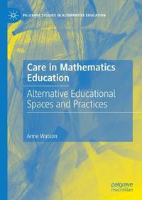 Cover image for Care in Mathematics Education: Alternative Educational Spaces and Practices