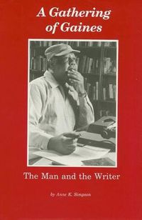 Cover image for A Gathering of Gaines: The Man and the Writer