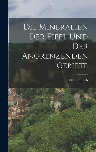 Cover image for Die Mineralien der Eifel und der Angrenzenden Gebiete