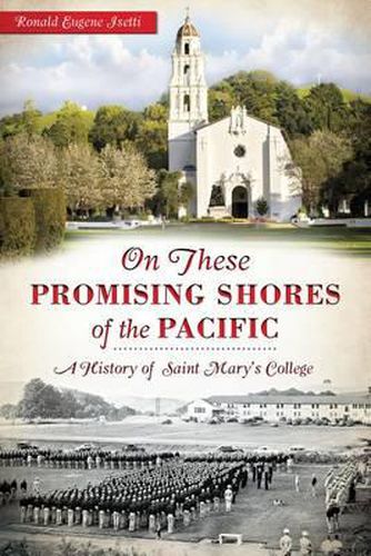 On These Promising Shores of the Pacific: A History of Saint Mary's College