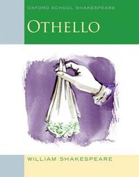 Cover image for Oxford School Shakespeare: Oxford School Shakespeare: Othello