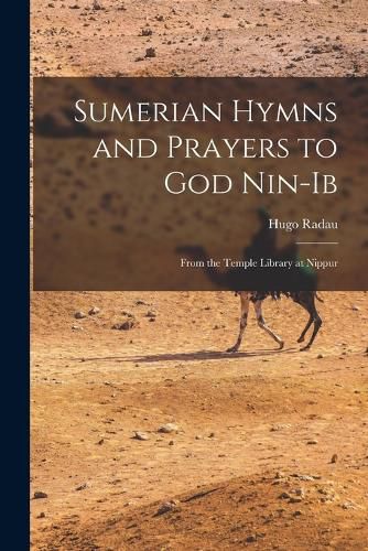 Cover image for Sumerian Hymns and Prayers to God Nin-Ib