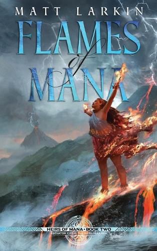 Cover image for Flames of Mana: Eschaton Cycle