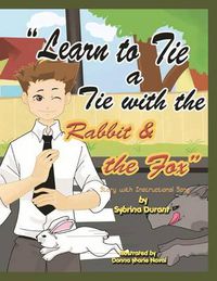 Cover image for Learn to Tie a Tie with the Rabbit and the Fox: Story with Instructional Song