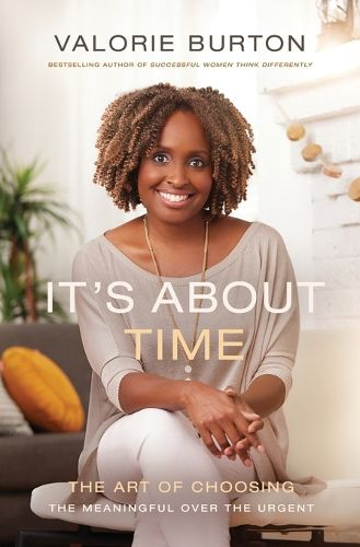 Cover image for It's About Time: The Art of Choosing the Meaningful Over the Urgent