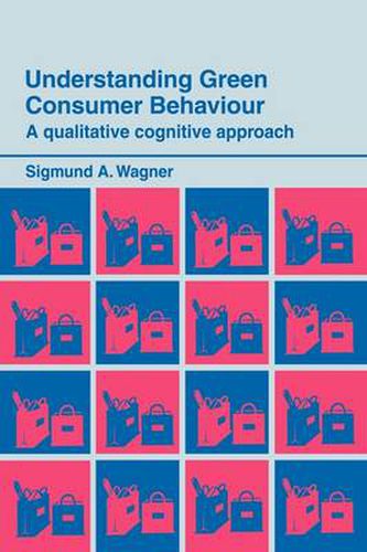 Understanding Green Consumer Behaviour: A Qualitative Cognitive Approach