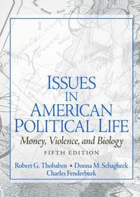 Cover image for Issues in American Political Life: Money, Violence, and Biology